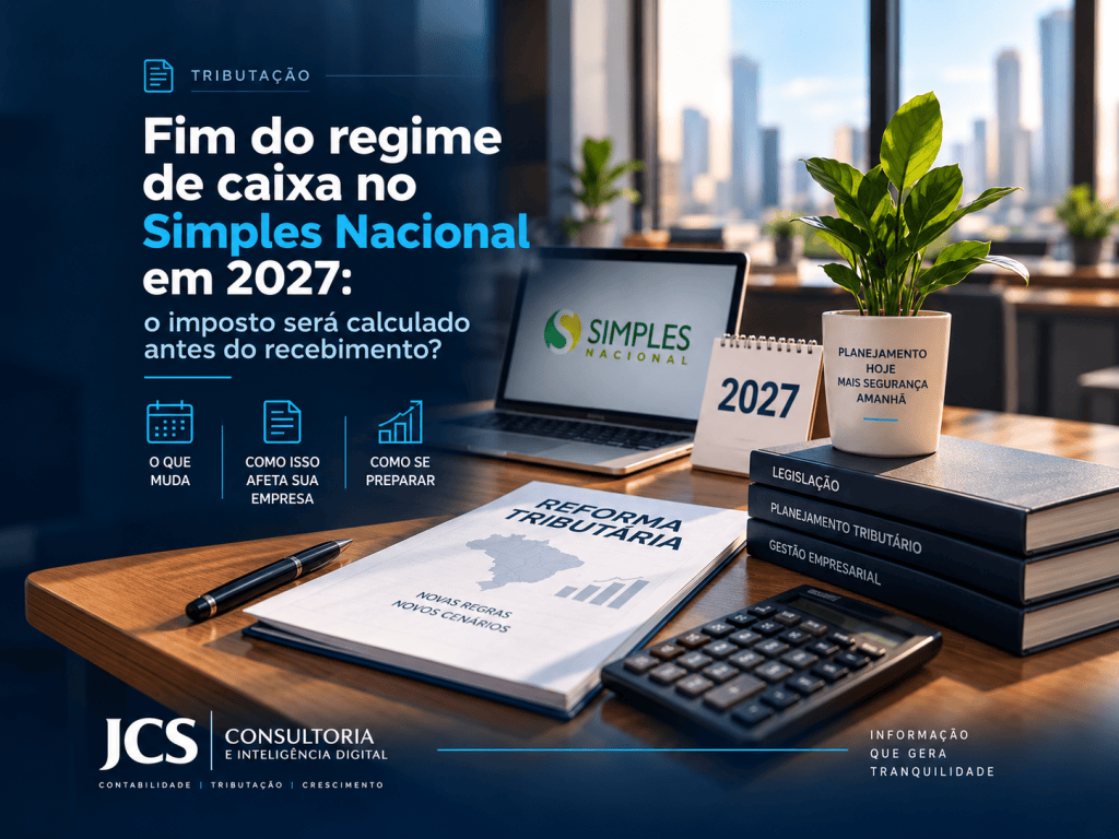 Empresário analisando o fim do regime de caixa no Simples Nacional em 2027